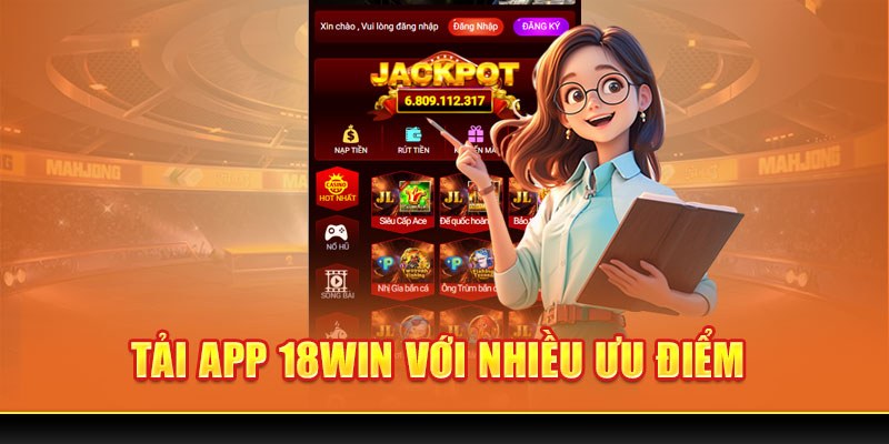 Lý do nên tải app 18Win về thiết bị cá nhân? Lý do nên tải app 18Win về thiết bị cá nhân?